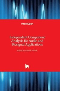 bokomslag Independent Component Analysis for Audio and Biosignal Applications