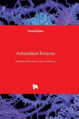 Mohammed Amr El-Missiry - Antioxidant Enzyme, Inbunden
