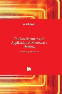 bokomslag The Development and Application of Microwave Heating