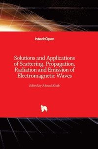 bokomslag Solutions And Applications Of Scattering, Propagation, Radiation And Emission Of Electromagnetic Waves