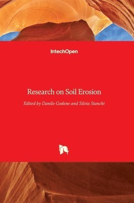 Danilo Godone, Silvia Stanchi - Research on Soil Erosion, Inbunden