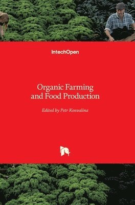 Petr Konvalina - Organic Farming and Food Production, Inbunden