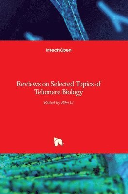 Reviews On Selected Topics Of Telomere Biology 1