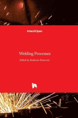 Radovan Kovacevic - Welding Processes, Inbunden