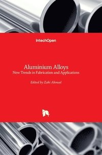 bokomslag Aluminium Alloys: New Trends in Fabrication and Applications