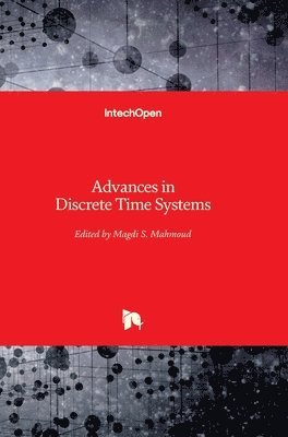 Magdi S. Mahmoud, Magdi Mahmoud - Advances in Discrete Time Systems, Inbunden