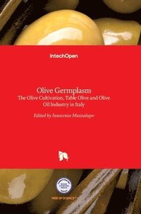 bokomslag Olive Germplasm: The Olive Cultivation, Table Olive and Olive Oil Industry in Italy