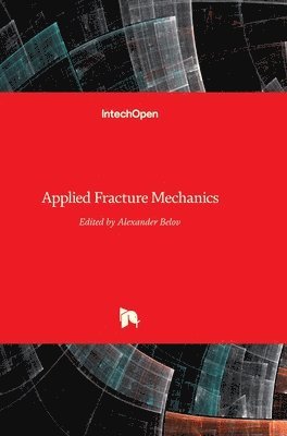 Alexander Belov - Applied Fracture Mechanics, Inbunden