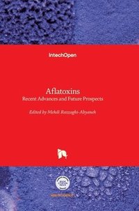 bokomslag Aflatoxins: Recent Advances and Future Prospects