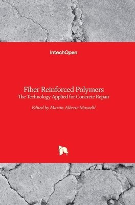 bokomslag Fiber Reinforced Polymers: The Technology Applied for Concrete Repair