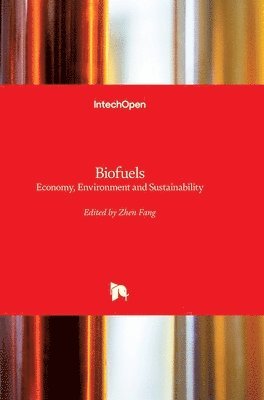 Zhen Fang - Biofuels: Economy, Environment and Sustainability, Inbunden