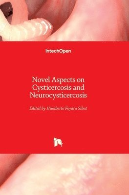Humberto Foyaca Sibat - Novel Aspects on Cysticercosis and Neurocysticercosis, Inbunden