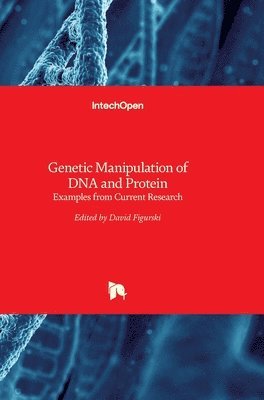 bokomslag Genetic Manipulation of DNA and Protein: Examples from Current Research