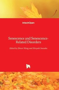 bokomslag Senescence And Senescence-Related Disorders