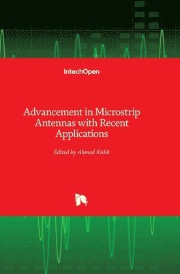 Ahmed Kishk - Advancement in Microstrip Antennas with Recent Applications, Inbunden