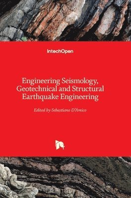 Sebastiano D'Amico - Engineering Seismology, Geotechnical and Structural Earthquake Engineering, Inbunden