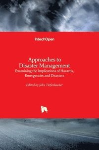 bokomslag Approaches to Disaster Management: Examining the Implications of Hazards, Emergencies and Disasters