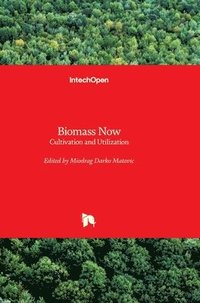bokomslag Biomass Now: Cultivation and Utilization