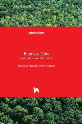 bokomslag Biomass Now: Cultivation and Utilization