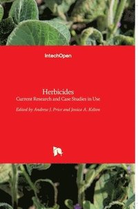 bokomslag Herbicides: Current Research and Case Studies in Use