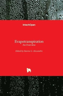 Stavros G. Alexandris - Evapotranspiration, Inbunden
