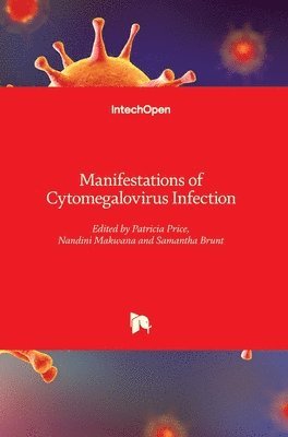 Patricia Price, Nandini Makwana, Samantha Brunt - Manifestations of Cytomegalovirus Infection, Inbunden