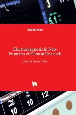 Hande Turker, Dr Hande Turker, Dr.Hande Turker - Electrodiagnosis in New Frontiers of Clinical Research, Inbunden