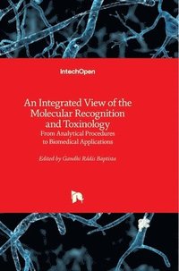 bokomslag An Integrated View of the Molecular Recognition and Toxinology: From Analytical Procedures to Biomedical Applications