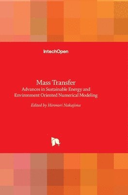 bokomslag Mass Transfer: Advances in Sustainable Energy and Environment Oriented Numerical Modeling