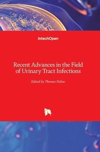 bokomslag Recent Advances In The Field Of Urinary Tract Infections