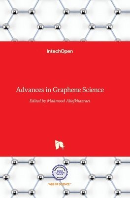 Mahmood Aliofkhazraei - Advances in Graphene Science, Inbunden
