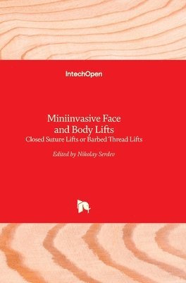 bokomslag Miniinvasive Face and Body Lifts: Closed Suture Lifts or Barbed Thread Lifts
