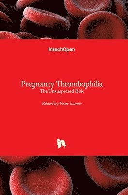 bokomslag Pregnancy Thrombophilia: The Unsuspected Risk