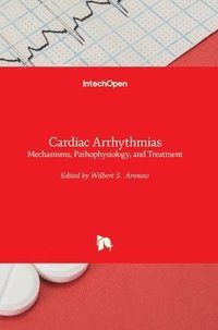 bokomslag Cardiac Arrhythmias: Mechanisms, Pathophysiology, and Treatment