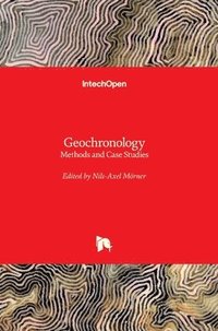 bokomslag Geochronology: Methods and Case Studies