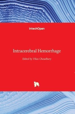 Vikas Chaudhary - Intracerebral Hemorrhage, Inbunden
