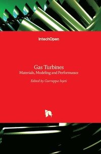 bokomslag Gas Turbines: Materials, Modeling and Performance