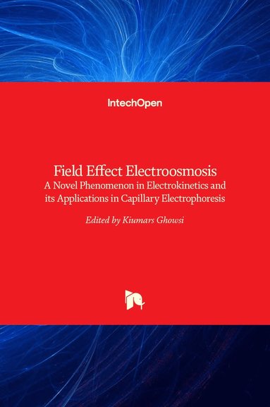 Kiumars Ghowsi - Field Effect Electroosmosis, Inbunden