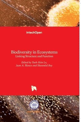 Yueh-Hsin Lo, Juan A. Blanco, Shovonlal Roy - Biodiversity in Ecosystems, Inbunden