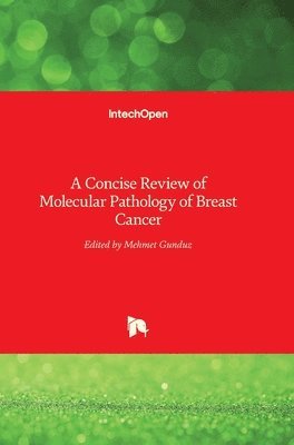 A Concise Review of Molecular Pathology of Breast Cancer 1