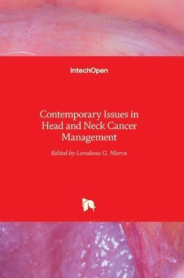 Loredana G. Marcu, Loredana Marcu - Contemporary Issues in Head and Neck Cancer Management, Inbunden