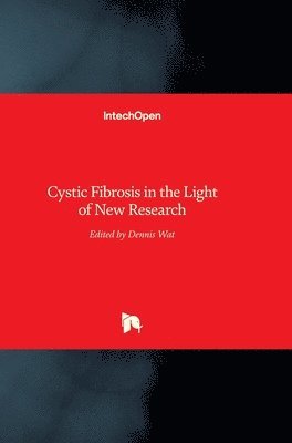 Dennis Wat - Cystic Fibrosis in the Light of New Research, Inbunden