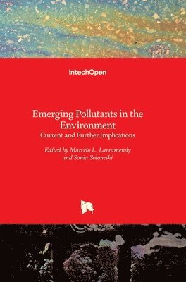 Marcelo L. Larramendy, Sonia Soloneski, Marcelo Larramendy - Emerging Pollutants in the Environment, Inbunden