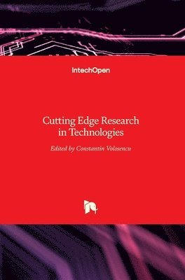 Constantin Volosencu - Cutting Edge Research in Technologies, Inbunden