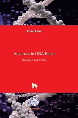 Clark C. Chen - Advances in DNA Repair, Inbunden