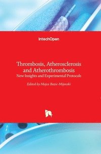 bokomslag Thrombosis, Atherosclerosis and Atherothrombosis