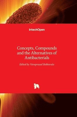 Concepts, Compounds and the Alternatives of Antibacterials 1