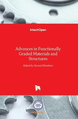 Farzad Ebrahimi - Advances in Functionally Graded Materials and Structures, Inbunden
