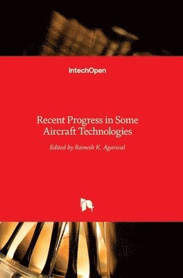 Ramesh K. Agarwal - Recent Progress in Some Aircraft Technologies, Inbunden