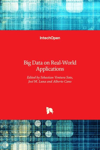 Sebastian Ventura Soto, José M. Luna, Alberto Cano - Big Data on Real-World Applications, Inbunden
